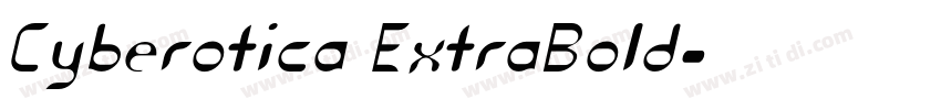 Cyberotica ExtraBold字体转换